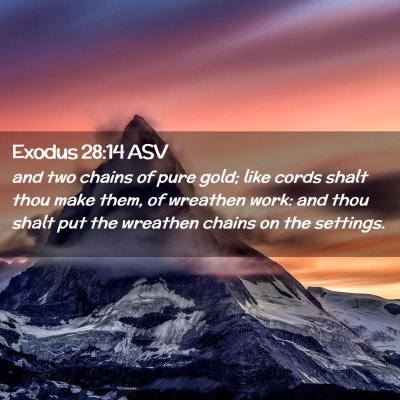 Picture 02 - Exodus 28:14 ASV - and two chains of pure gold; like cords shalt - Bible Verse Picture