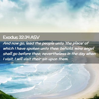 Picture 02 - Exodus 32:34 ASV - And now go, lead the people unto `the place' of - Bible Verse Picture