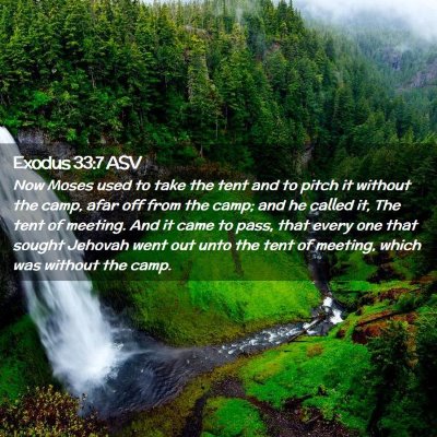 Picture 02 - Exodus 33:7 ASV - Now Moses used to take the tent and to pitch it - Bible Verse Picture