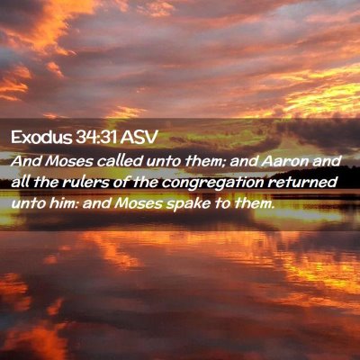 Picture 02 - Exodus 34:31 ASV - And Moses called unto them; and Aaron and all the - Bible Verse Picture