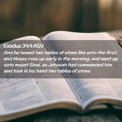 Picture 02 - Exodus 34:4 ASV - And he hewed two tables of stone like unto the - Bible Verse Picture
