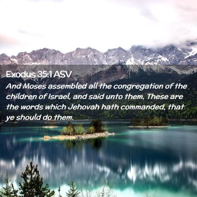 Picture 02 - Exodus 35:1 ASV - And Moses assembled all the congregation of the - Bible Verse Picture