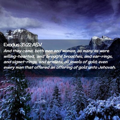 Picture 02 - Exodus 35:22 ASV - And they came, both men and women, as many as - Bible Verse Picture