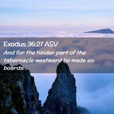 Picture 02 - Exodus 36:27 ASV - And for the hinder part of the tabernacle - Bible Verse Picture