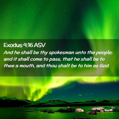 Picture 02 - Exodus 4:16 ASV - And he shall be thy spokesman unto the people; - Bible Verse Picture