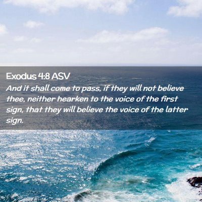 Picture 02 - Exodus 4:8 ASV - And it shall come to pass, if they will not - Bible Verse Picture
