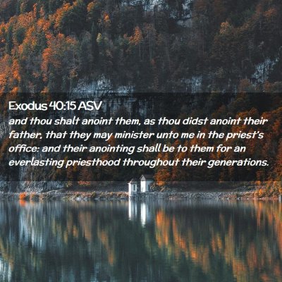 Picture 02 - Exodus 40:15 ASV - and thou shalt anoint them, as thou didst anoint - Bible Verse Picture
