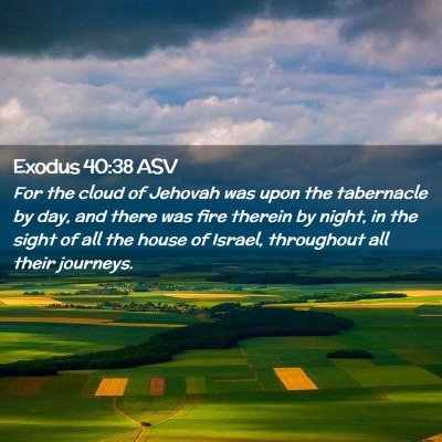 Picture 02 - Exodus 40:38 ASV - For the cloud of Jehovah was upon the tabernacle - Bible Verse Picture