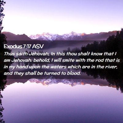 Picture 02 - Exodus 7:17 ASV - Thus saith Jehovah, In this thou shalt know that - Bible Verse Picture