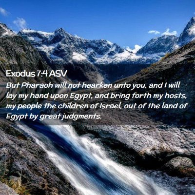 Picture 02 - Exodus 7:4 ASV - But Pharaoh will not hearken unto you, and I will - Bible Verse Picture