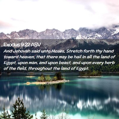 Picture 02 - Exodus 9:22 ASV - And Jehovah said unto Moses, Stretch forth thy - Bible Verse Picture