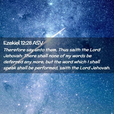 Picture 02 - Ezekiel 12:28 ASV - Therefore say unto them, Thus saith the Lord - Bible Verse Picture