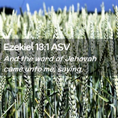 Picture 02 - Ezekiel 13:1 ASV - And the word of Jehovah came unto me, - Bible Verse Picture