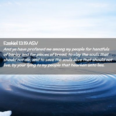 Picture 02 - Ezekiel 13:19 ASV - And ye have profaned me among my people for - Bible Verse Picture