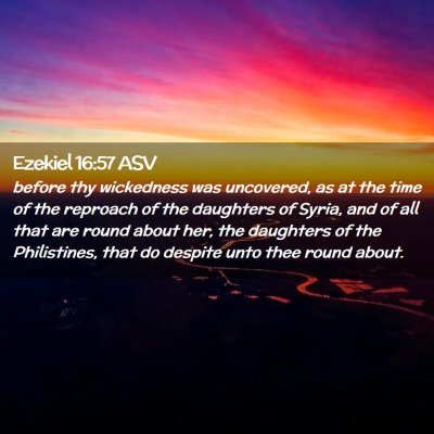 Picture 02 - Ezekiel 16:57 ASV - before thy wickedness was uncovered, as at the - Bible Verse Picture