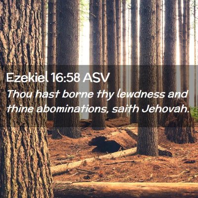 Picture 02 - Ezekiel 16:58 ASV - Thou hast borne thy lewdness and thine - Bible Verse Picture