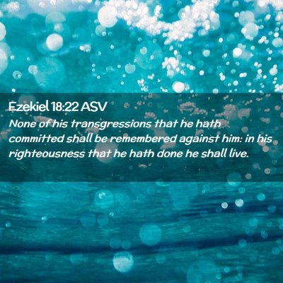 Picture 02 - Ezekiel 18:22 ASV - None of his transgressions that he hath committed - Bible Verse Picture