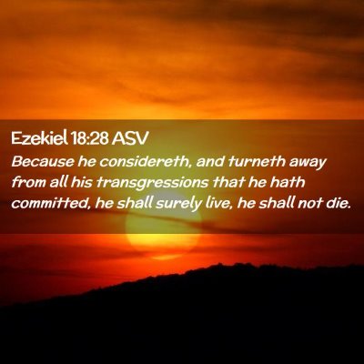 Picture 02 - Ezekiel 18:28 ASV - Because he considereth, and turneth away from all - Bible Verse Picture