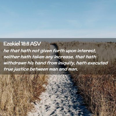 Picture 02 - Ezekiel 18:8 ASV - he that hath not given forth upon interest, - Bible Verse Picture
