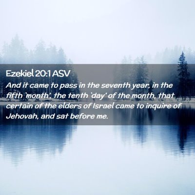 Picture 02 - Ezekiel 20:1 ASV - And it came to pass in the seventh year, in the - Bible Verse Picture