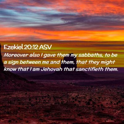 Picture 02 - Ezekiel 20:12 ASV - Moreover also I gave them my sabbaths, to be a - Bible Verse Picture