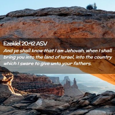 Picture 02 - Ezekiel 20:42 ASV - And ye shall know that I am Jehovah, when I shall - Bible Verse Picture