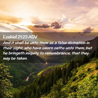 Picture 02 - Ezekiel 21:23 ASV - And it shall be unto them as a false divination - Bible Verse Picture