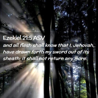 Picture 02 - Ezekiel 21:5 ASV - and all flesh shall know that I, Jehovah, have - Bible Verse Picture