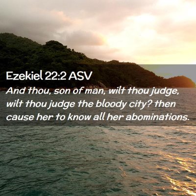 Picture 02 - Ezekiel 22:2 ASV - And thou, son of man, wilt thou judge, wilt thou - Bible Verse Picture