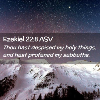 Picture 02 - Ezekiel 22:8 ASV - Thou hast despised my holy things, and hast - Bible Verse Picture