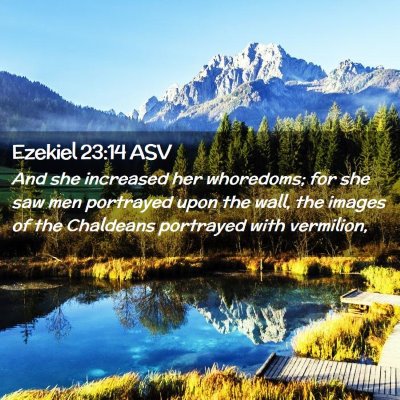 Picture 02 - Ezekiel 23:14 ASV - And she increased her whoredoms; for she saw men - Bible Verse Picture