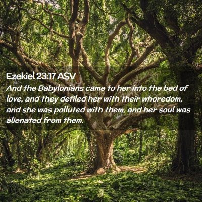 Picture 02 - Ezekiel 23:17 ASV - And the Babylonians came to her into the bed of - Bible Verse Picture