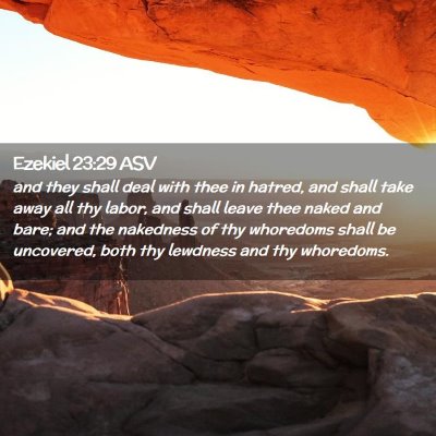Picture 02 - Ezekiel 23:29 ASV - and they shall deal with thee in hatred, and - Bible Verse Picture
