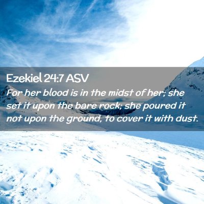 Picture 02 - Ezekiel 24:7 ASV - For her blood is in the midst of her; she set it - Bible Verse Picture