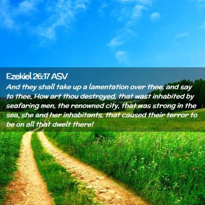 Picture 02 - Ezekiel 26:17 ASV - And they shall take up a lamentation over thee, - Bible Verse Picture