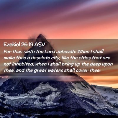 Picture 02 - Ezekiel 26:19 ASV - For thus saith the Lord Jehovah: When I shall - Bible Verse Picture