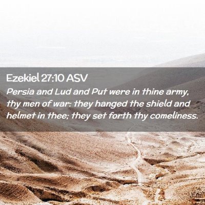 Picture 02 - Ezekiel 27:10 ASV - Persia and Lud and Put were in thine army, thy - Bible Verse Picture
