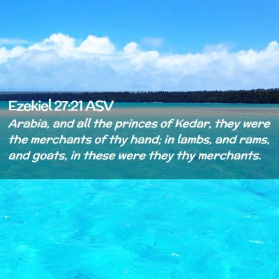 Picture 02 - Ezekiel 27:21 ASV - Arabia, and all the princes of Kedar, they were - Bible Verse Picture