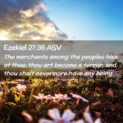 Picture 02 - Ezekiel 27:36 ASV - The merchants among the peoples hiss at thee; - Bible Verse Picture