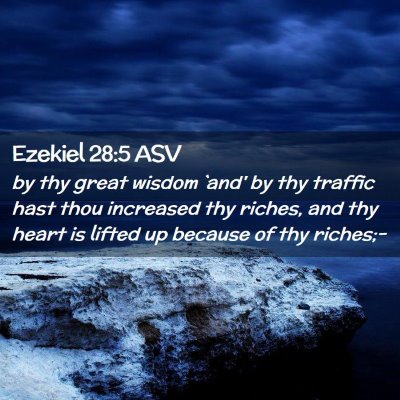 Picture 02 - Ezekiel 28:5 ASV - by thy great wisdom `and' by thy traffic hast - Bible Verse Picture