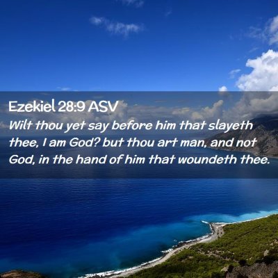 Picture 02 - Ezekiel 28:9 ASV - Wilt thou yet say before him that slayeth thee, I - Bible Verse Picture