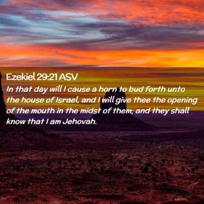 Picture 02 - Ezekiel 29:21 ASV - In that day will I cause a horn to bud forth unto - Bible Verse Picture