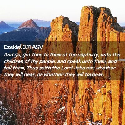Picture 02 - Ezekiel 3:11 ASV - And go, get thee to them of the captivity, unto - Bible Verse Picture