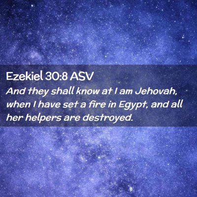 Picture 02 - Ezekiel 30:8 ASV - And they shall know at I am Jehovah, when I have - Bible Verse Picture