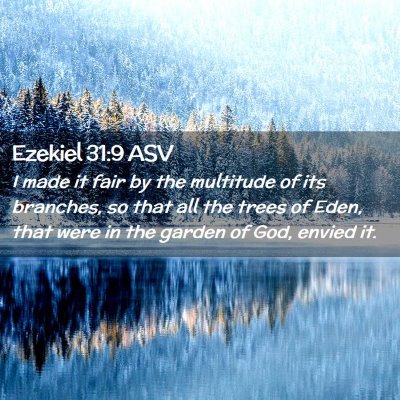 Picture 02 - Ezekiel 31:9 ASV - I made it fair by the multitude of its branches, - Bible Verse Picture