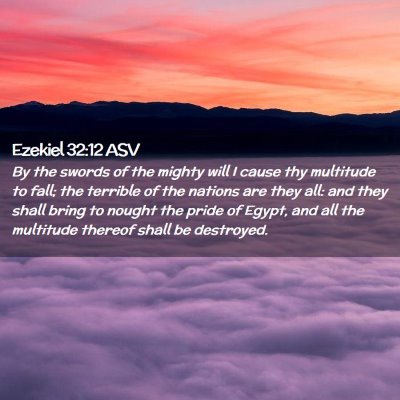 Picture 02 - Ezekiel 32:12 ASV - By the swords of the mighty will I cause thy - Bible Verse Picture