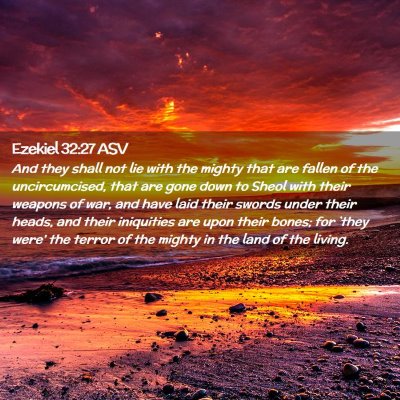 Picture 02 - Ezekiel 32:27 ASV - And they shall not lie with the mighty that are - Bible Verse Picture