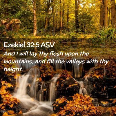 Picture 02 - Ezekiel 32:5 ASV - And I will lay thy flesh upon the mountains, and - Bible Verse Picture