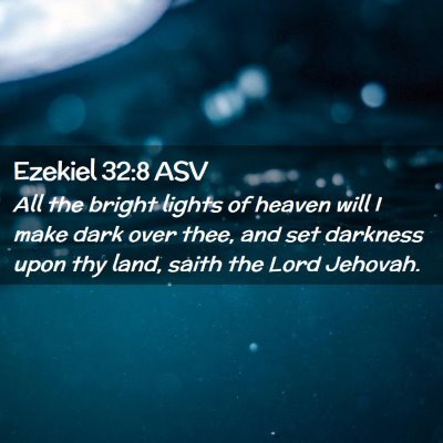 Picture 02 - Ezekiel 32:8 ASV - All the bright lights of heaven will I make dark - Bible Verse Picture
