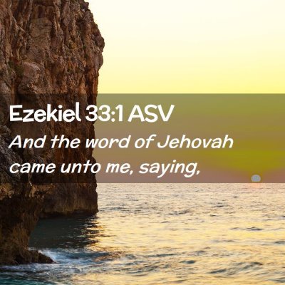 Picture 02 - Ezekiel 33:1 ASV - And the word of Jehovah came unto me, - Bible Verse Picture
